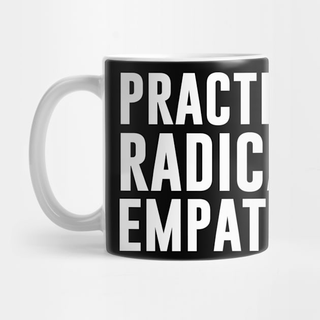 Practice Radical Empathy by Periaz